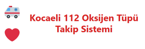 Kocaeli 112 Oksijen Tüpü Takip Sistemi